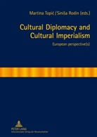 Sinisa Rodin, Martina Topic - Cultural Diplomacy and Cultural Imperialism