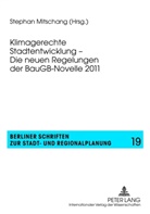 Stephan Mitschang - Klimagerechte Stadtentwicklung - Die neuen Regelungen der BauGB-Novelle 2011