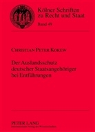 Christian Kokew, Christian Peter Kokew - Der Auslandsschutz deutscher Staatsangehöriger bei Entführungen