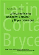 Sophie von Werder, Sophie Dorothee Von Werder, Sophie von Werder - Latinoamericanos nómades: Cortázar y Bryce Echenique
