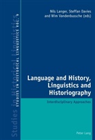 Steffan Davies, Nils Langer, Wim Vandenbussche - Language and History, Linguistics and Historiography