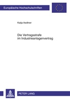 Katja Aedtner - Die Vertragsstrafe im Industrieanlagenvertrag