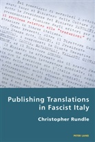 Christopher Rundle - Publishing Translations in Fascist Italy