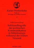 Volker Seresse - Schlüsselbegriffe der politischen Kommunikation in Mitteleuropa während der frühen Neuzeit
