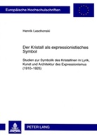 Henrik Leschonski - Der Kristall als expressionistisches Symbol