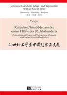 Xiuli Jin - Kritische Chinabilder aus der ersten Hälfte des 20. Jahrhunderts