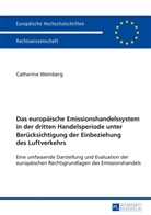 Catherine Weinberg - Das europäische Emissionshandelssystem in der dritten Handelsperiode unter Berücksichtigung der Einbeziehung des Luftverkehrs