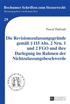 Pascal Thebrath, Roman Seer - Die Revisionszulassungsgründe gemäß 115 Abs. 2 Nrn. 1 und 2 FGO und ihre Darlegung im Rahmen der Nichtzulassungsbeschwerde