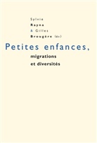 Gilles Brougère, Brougère Gilles, Sylvie Rayna - Petites enfances, migrations et diversités