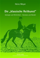 Heinz Meyer - Die "klassische Reitkunst"