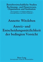 Annette Witzleben, Wolfgang Ballwieser - Anreiz- und Entscheidungsnützlichkeit der bedingten Vorsicht
