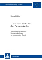 Hyung-Hi Kim - La carrière du Bodhisattva dans l'Avata saka-sutra