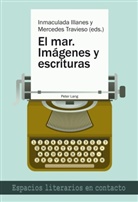 Inmaculada Illanes, Inmaculada Illanes Ortega, Mercedes Travieso, Mercedes Travieso Ganaza - El mar. - Imágenes y escrituras