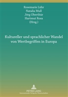 Rosemarie Lühr, Natalia Mull, Jörg Oberthür, Hartmut Rosa - Kultureller und sprachlicher Wandel von Wertbegriffen in Europa