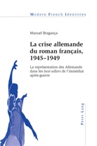 Manuel Bragança, Peter Collier - La crise allemande du roman français, 1945-1949