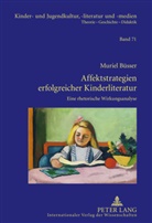 Muriel Büsser - Affektstrategien erfolgreicher Kinderliteratur