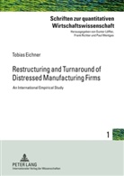 Tobias Eichner - Restructuring and Turnaround of Distressed Manufacturing Firms