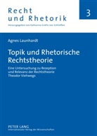 Agnes Launhardt - Topik und Rhetorische Rechtstheorie
