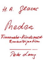 Glaser, Glaser, Horst Albert Glaser - Medea oder Frauenehre, Kindsmord und Emanzipation
