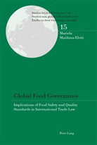 Mariela Maidana-Eletti, Thomas Cottier - Global Food Governance