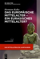 Hermann Kulke - Das europ&auml;ische Mittelalter - ein eurasisches Mittelalter?