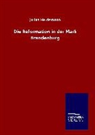 Julius Heidemann - Die Reformation in der Mark Brandenburg