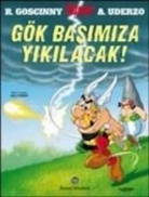 Rene Goscinny, Albert Uderzo - Gök Basimiza Yikilacak