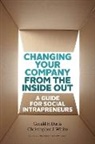 Gerald F. Davis, Christopher J. White - Changing Your Company from the Inside Out