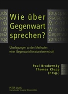 Paul Brodowsky, Thomas Klupp - Wie über Gegenwart sprechen?