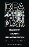 Dea Loher, David Tushingham - Dea Loher: Three Plays