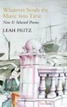Leah Fritz - Whatever Sends the Music Into Time