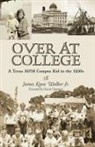 James Knox Walker Jr, James Knox Walker, James Knox/ Spies Walker - Over at College
