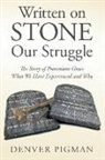 Denver Pigman - Written on Stone Our Struggle