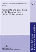 Janusz Golec, Irmela von der Lühe, Irmela von der Lühe - Geschichte und Gedächtnis in der Literatur vom 18. bis 21. Jahrhundert