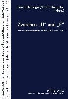 Friedrich Geiger, Frank Hentschel - Zwischen 'U' und 'E'