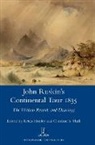 Keith Hanley, Caroline S. Hull, John Ruskin, Keith Hanley, Caroline S Hull, Caroline S. Hull - John Ruskin's Continental Tour 1835