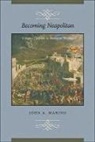 John Marino, John A Marino, John A. Marino - Becoming Neapolitan