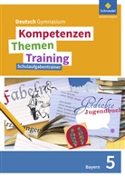 Thomas Epple, Wolfgang Fehr, Friederike Hesse, Mareike Hümmer, Nicola König, Frank Kubitza... - Kompetenzen - Themen - Training, Ausgabe 2017 für die Sekundarstufe I in Bayern: Kompetenzen - Themen - Training. Deutsch Gymnasium Bayern - Neubearbeitung