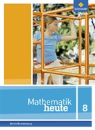 Heinz Griesel u a, Bernhar Humpert, Bernhard Humpert - Mathematik heute, Ausgabe 2014 Berlin/Brandenburg: Mathematik heute - Ausgabe 2016 für die Sekundarstufe I in Berlin und Brandenburg
