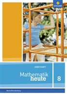 Heinz Griesel (Prof. Dr.) u a, Bernhar Humpert, Bernhard Humpert - Mathematik heute, Ausgabe 2014 Berlin/Brandenburg: Mathematik heute - Ausgabe 2016 für die Sekundarstufe I in Berlin und Brandenburg