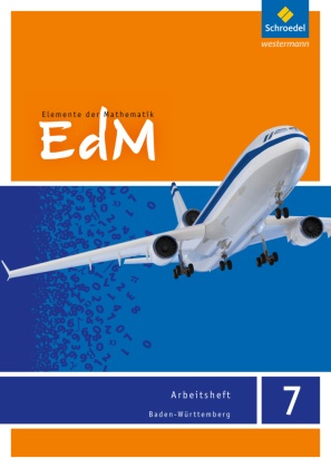 Werner Ladenthin, Matthias Lösche, Friedrich Suhr - Elemente der Mathematik (EdM) SI, Ausgabe Baden-Württemberg (2016): Elemente der Mathematik SI - Ausgabe 2016 für Baden-Württemberg Arbeitsheft 7