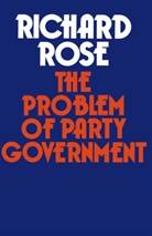 Richard Rose - Problem of Party Government