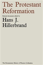 Hans J. Hillerbrand, Hans J. Hillerbrand, Han J Hillerbrand, Hans J Hillerbrand - Protestant Reformation