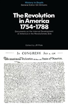 J. R. Pole, R Pole, J R Pole - The Revolution in America 1754-1788