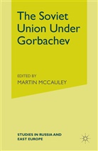 Marti McCauley, Martin McCauley - The Soviet Union Under Gorbachev