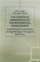 Ralph Meima, Ulric Steger, Ulrich Steger, Ulrich Meima Steger - Strategic Dimensions of Environmental Management