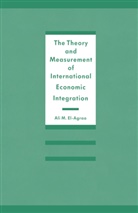Ali M. El- Agraa, A M El-Agraa, A. M. El-Agraa - Theory and Measurement of International Economic Integration