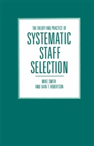 Ivan T Robertson, Ivan T. Robertson, Ivan T. Smith Robertson, Mik Smith, Mike Smith, Mike Robertson Smith - Theory and Practice of Systematic Staff Selection