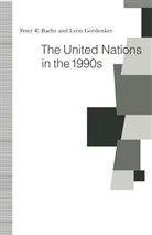Peter Baehr, Peter R Baehr, Peter R. Baehr, Peter R. Gordenker Baehr, Leon Gordenker - United Nations in the 1990s