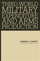 Robert E Looney, Robert E. Looney - Third-World Military Expenditure and Arms Production